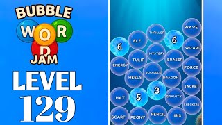Bubble Word Jam Level 129 Full Walkthrough Solution