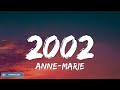 Anne-Marie - 2002 (Lyrics) | 7clouds