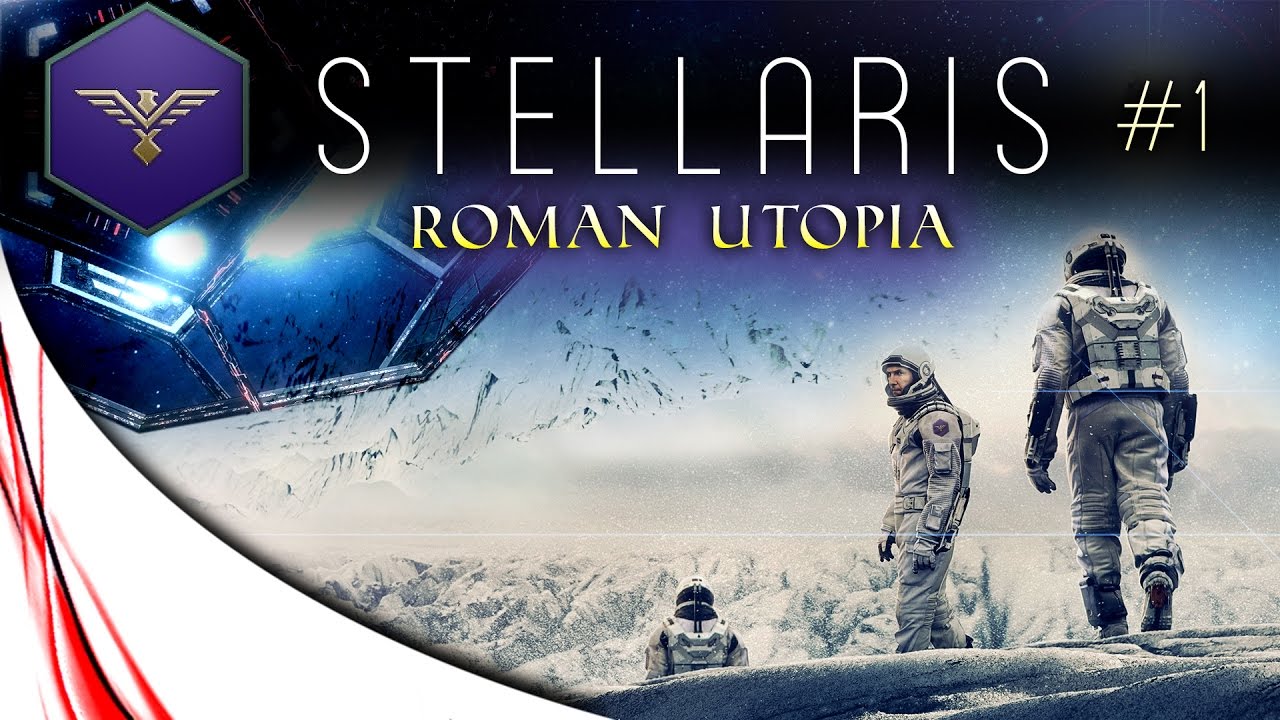 Stellaris Rome STELLARIS - Let's Play - Roman Utopia - Ep.1 -