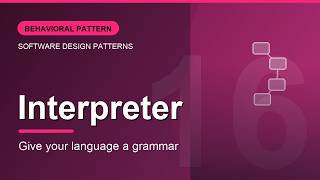 Interpreter Design Pattern Explained | Give Your Own Language a Grammar