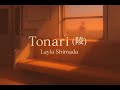 Tonari 隣   Beside You