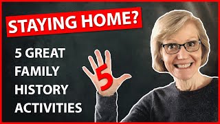 Staying Home Because of Coronavirus? 😷🦠 5 Great Family History Activities You Can Do At Home