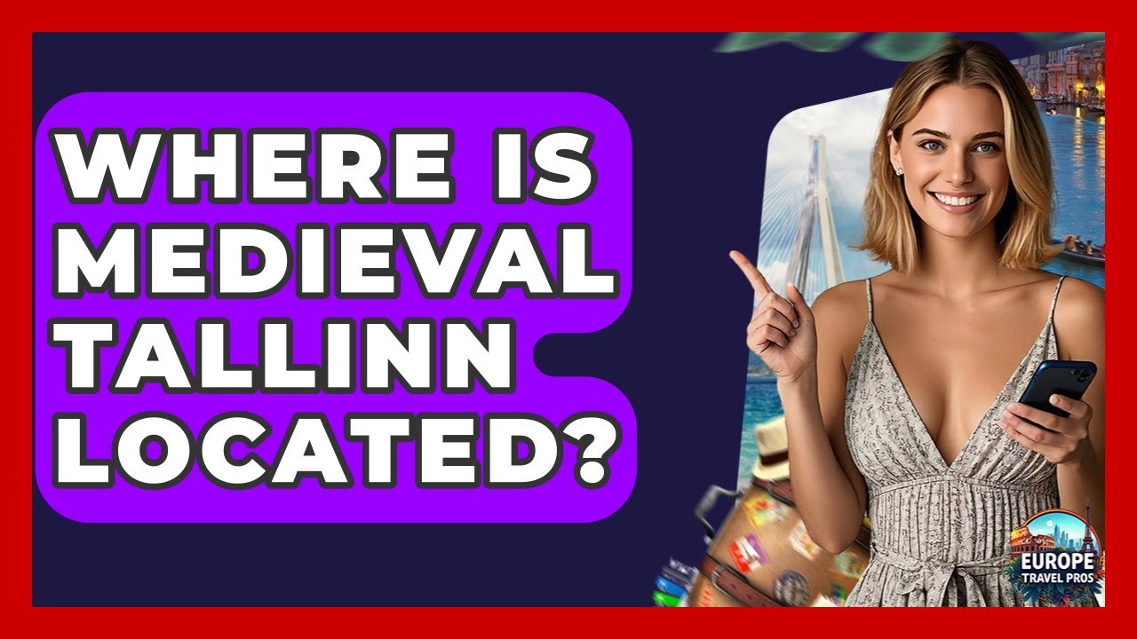 Where Is Medieval Tallinn Located? - Europe Travel Pros