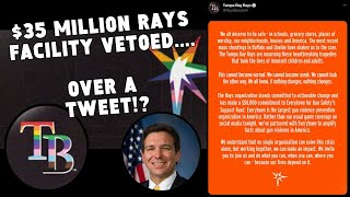 Did Rays Get Too Political? Ron Desantis VETOES $35 Million Facility...