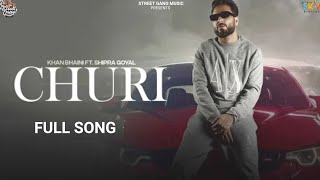 Khan Bhaini : Churi | Feat. Shipra Goyal | Latest Punjabi Songs