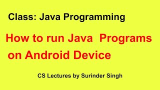 How ro run Java program on Android Device.