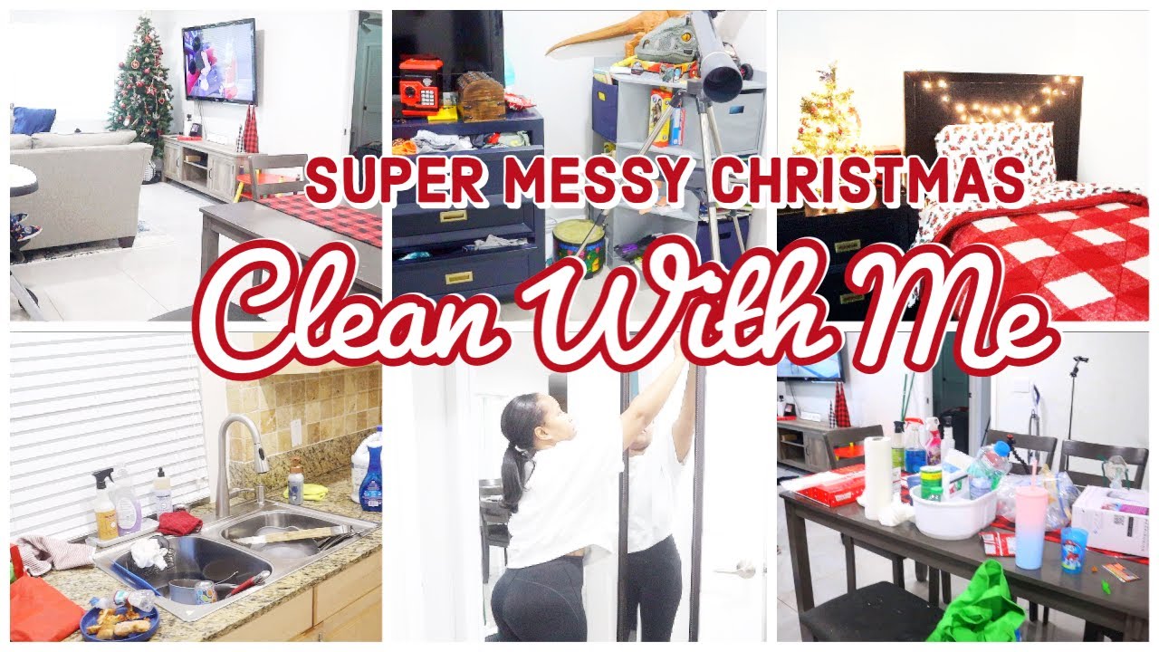 EXTREMELY MESSY WHOLE HOUSE CLEAN WITH ME | CHRISTMAS EDITION ...
