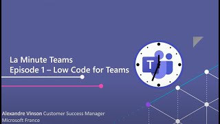 #LaMinuteTeams : Episode 1 – LowCode pour Teams