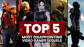 Top 5 : Most Disappointing Video Game Sequels