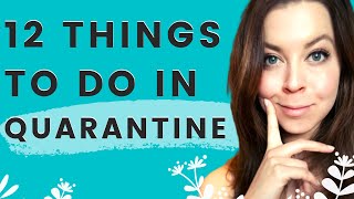 12 things you can do during self quarantine ! Tips on what to do during self isolation