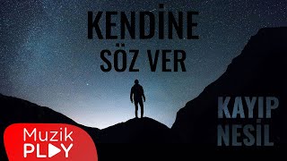 Kayıp Nesil - Kendine Söz Ver (Official Video)