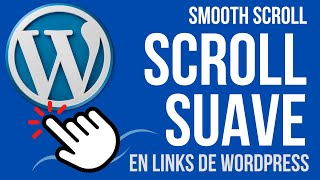 Scroll Suave En Wordpress Mejora La Navegación De Tu Sitio