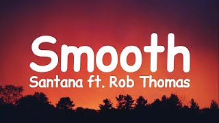 Santana - Smooth (Lyrics) ft. Rob Thomas