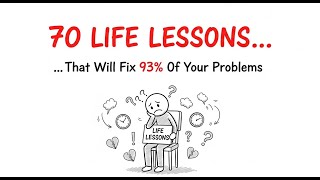 70 Life Lessons That Will Fix 93% Of Your Problems