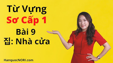 Từ Vựng Tiếng Hàn Tổng Hợp Sơ Cấp 1 - Bài 9: 집 - Nhà Cửa