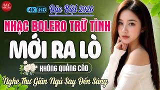 LK Nhạc Vàng Xưa Ngọt Ngào TOÀN BÀI HAY NHẤT VIỆT NAM-Ca Nhạc Trữ Tình BOLERO 5.0* 24/07/2026 MỚIĐÉT