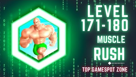 Muscle Rush LEVEL 171 TO 180 ALL LEVEL