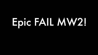 Epic Fail MW2