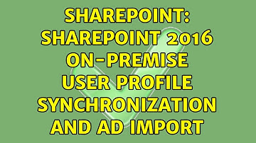 Sharepoint: Sharepoint 2016 on-premise User Profile Synchronization and Ad Import (2 Solutions!!)