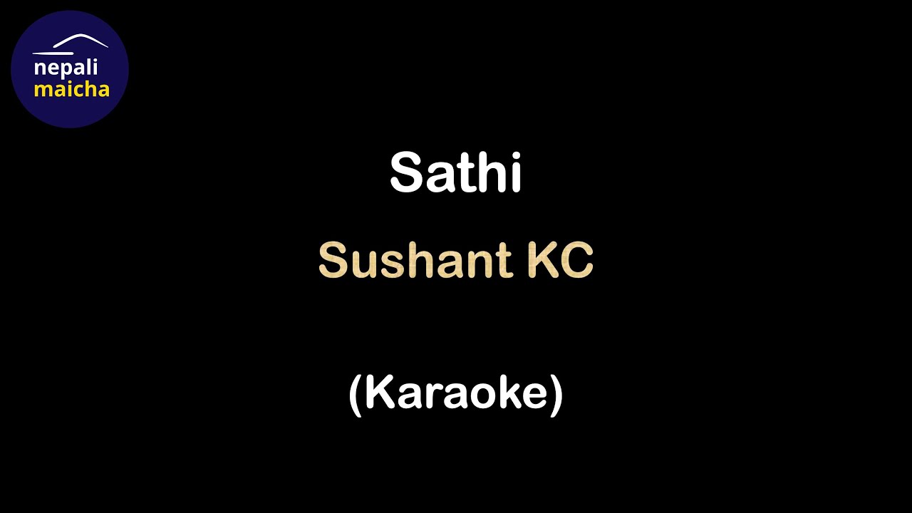 Sathi Karaoke   Sushant KC