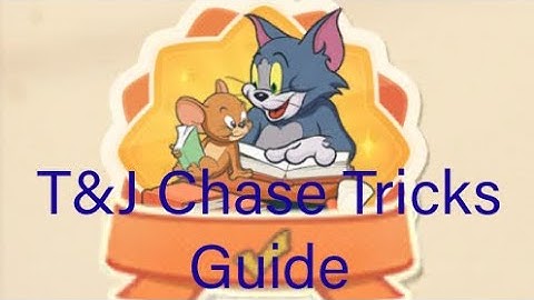 Tom and Jerry Chase: Tricks Guide #1