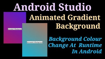 Animated Gradient Background | Background Colour Change At Runtime In Android | Android Studio