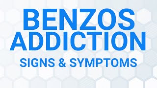 Benzodiazepine Addiction: Signs and Symptoms
