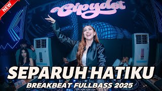 DJ SEPARUH HATIKU REMIX BREAKBEAT FULLBASS 2025 | ANCEDER