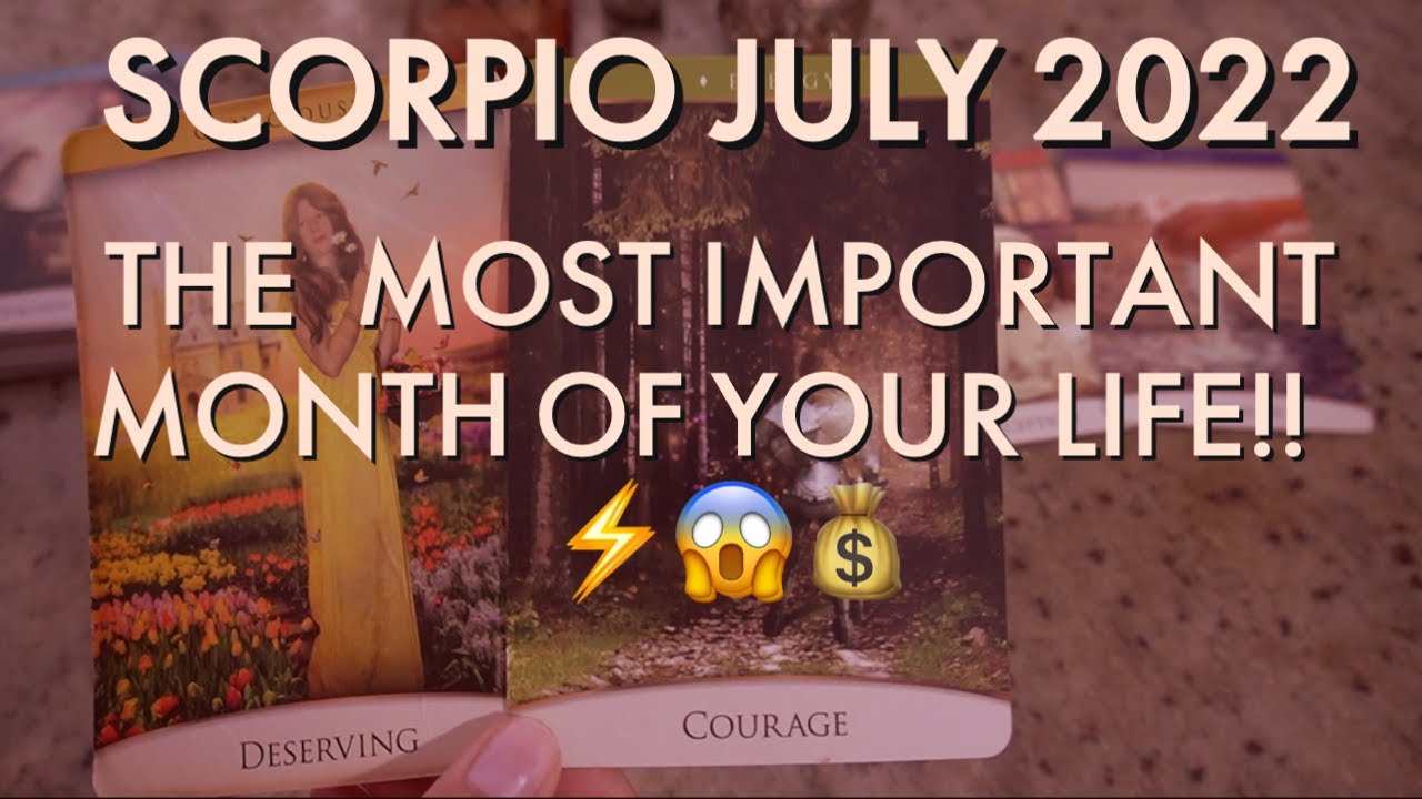SCORPIO JULY 2022: URGENT! THE MOST IMPORTANT OPPORTUNITY OF YOUR LIFE! 😱💰❤️DON'T MISS THIS CHANCE!!