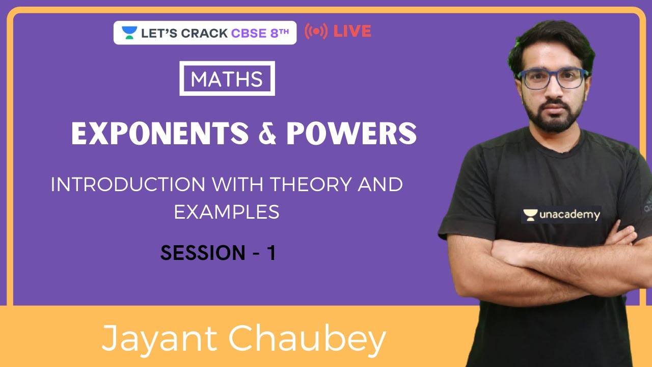 Exponents and Powers | Session - 1 | Mathematics | 8th CBSE | Jayant Chaubey