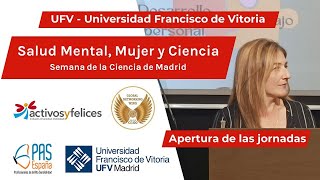 Apertura de las jornadas de Salud Mental , Mujer y Ciencia. Semana de la Ciencia e Innovación MADRID