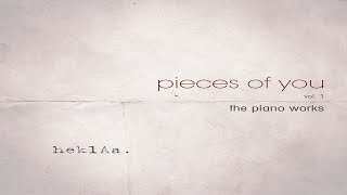 heklAa - Pieces of You - The Piano Works [Full Album] ᴴᴰ