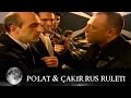 Polat & Çakır Rus Ruleti - Kurtlar Vadisi 10.Bölüm
