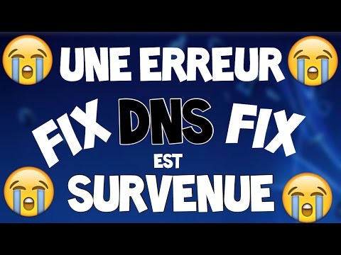 COMMENT RÉPARER UNE ERREUR DNS EST SURVENUE (2016) SUR PS4