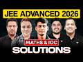 JEE Advanced 2026 | Complete Official Paper Solution | Maths &amp; IOC | Paper 1 &amp; 2