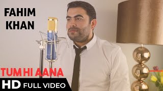Tum Hi Aana Cover By Fahim Khan Marjaavaan Movie