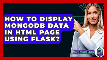 How To Display MongoDB Data In HTML Page Using Flask? - Next LVL Programming
