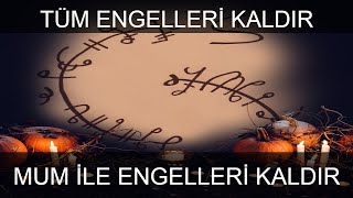 Tüm Engelleri̇ Kaldir Mum İle Engelleri̇ Kaldirma Ri̇tüeli̇ Manevi Bilge