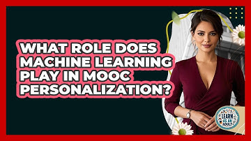 What Role Does Machine Learning Play In MOOC Personalization? - Learn As An Adult