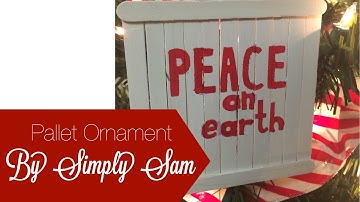Pallet Ornament * Made It For Maymay * Featuring Simply Sam