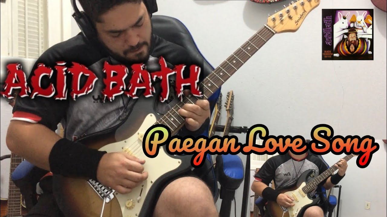 ACID BATH - Paegan Love Song - FULL GUITAR COVER