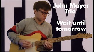 Wait Until Tomorrow (Try!) - John Mayer cover