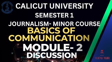 Calicut University | Journalism Minor Course | 1st Semester-Basics of Communication | Module 2