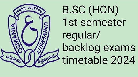 Osmania University BSC (HON) 1st semester regular/backlog exams timetable 2024/OU Degree Exams