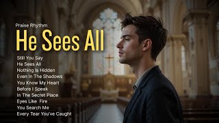 Download lagu He Sees All | Powerful Praise & Worship | Lyrics Video