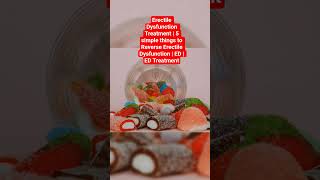 Famous Erectile Dysfunction Treatment | 5 simple things to Reverse Erectile Dysfunction | ED | ED Treatment Net Worth
