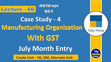 Case Study 4 July Month Entry | How to Create Alternate Unit in Tally Prime (KG, GM) | Lecture 66