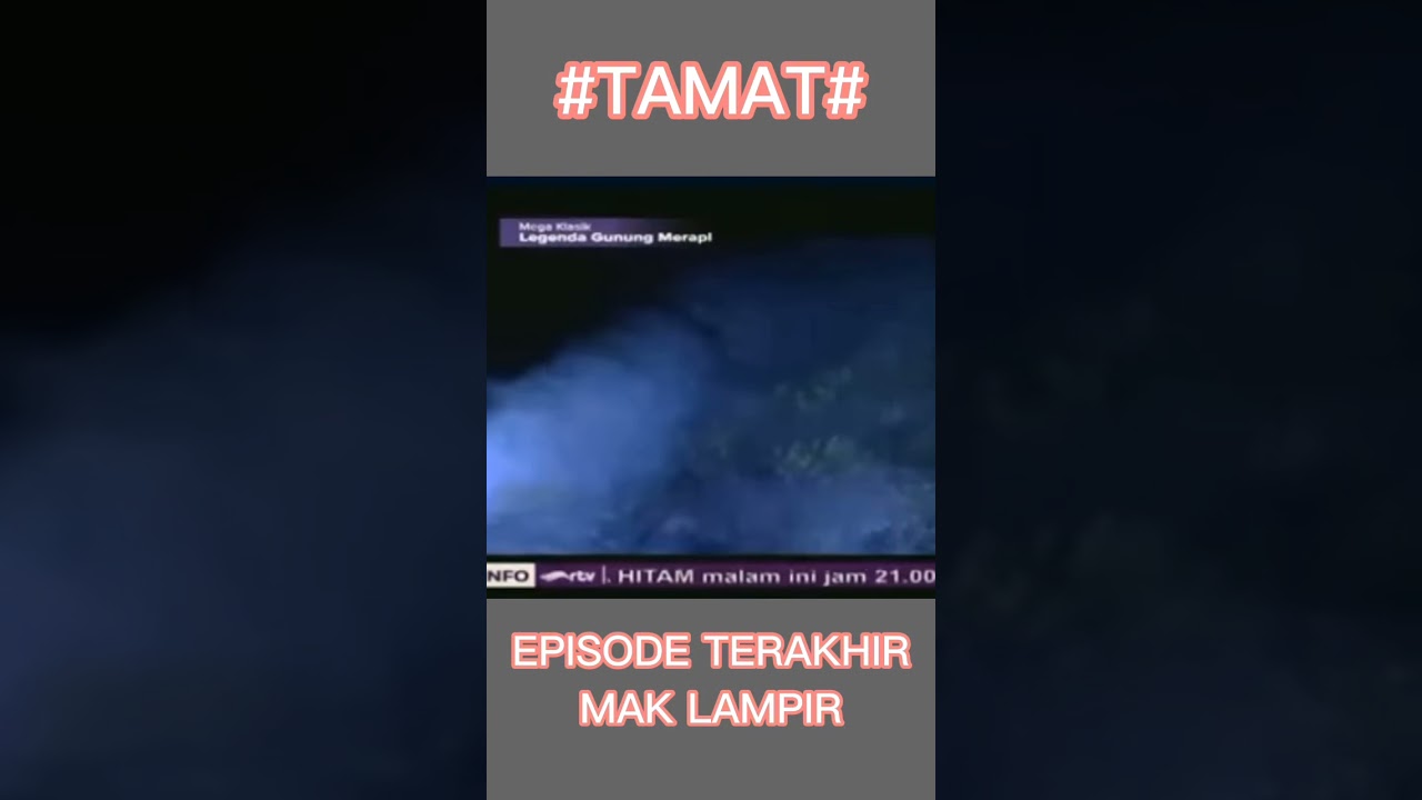 EPISODE TERAKHIR MAK LAMPIR TAMAT 