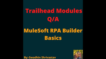 MuleSoft RPA Builder Basics #salesforce #swadhinshrivastav #trailhead #swadhin #project #trails #crm
