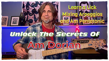 Mastering Am Dorian: Arpeggios & Pentatonic Scales on the Guitar"